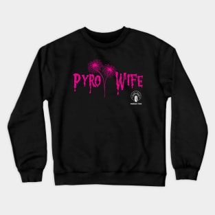 Pyro Wife Crewneck Sweatshirt